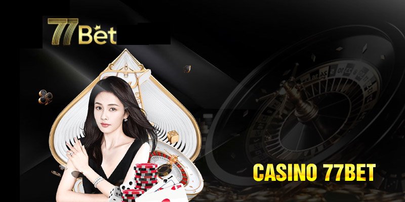 Giới thiệu chung về 77bet – Thiên đường cờ bạc